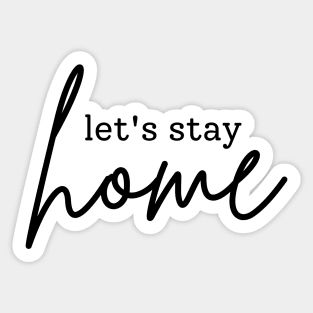 Gift for introverts Let's stay home Sticker